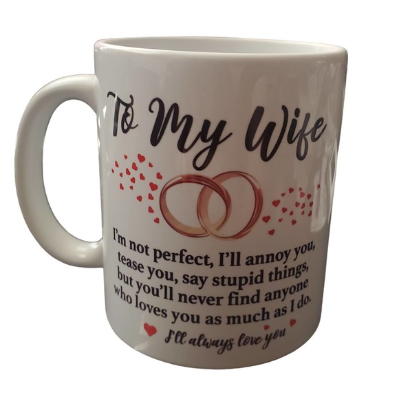 To My Wife Coffee Mug, Coffee Cup, Tea Mug, - Picture 2 of 2